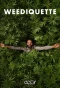 Poster for Weediquette