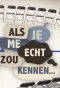 Poster for Als je me echt zou kennen...
