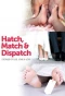 Poster for Hatch, Match & Dispatch