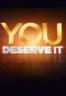 Poster for You Deserve It