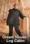 Poster for Dream House: Log Cabin