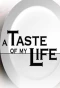 Poster for A Taste of My Life
