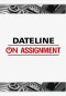 Poster for Dateline: On Assignment