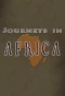 Poster for Journeys in Africa
