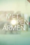 Poster for Met Open Armen
