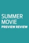 Poster for Summer Movie Preview Review