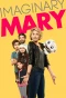 Poster for Imaginary Mary