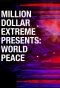 Poster for Million Dollar Extreme Presents: World Peace