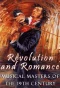 Poster for Revolution and Romance: Musical Masters of the 19th Century