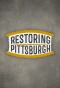 Poster for Restoring Pittsburgh