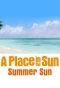Poster for A Place in the Sun: Summer Sun