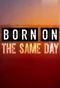 Poster for Born on the Same Day