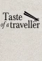 Poster for Taste of a Traveller