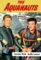 Poster for The Aquanauts
