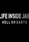 Poster for Life Inside Jail: Hell on Earth
