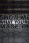 Poster for Show Me What You're Made Of