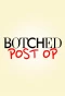 Poster for Botched: Post Op