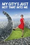 Poster for My City's Just Not That Into Me