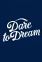 Poster for Dare to Dream