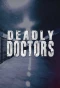 Poster for Deadly Doctors