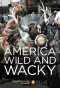 Poster for America: Wild & Wacky