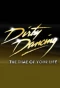 Poster for Dirty Dancing: The Time of Your Life