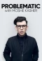 Poster for Problematic with Moshe Kasher
