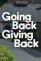 Poster for Going Back Giving Back