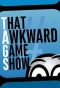 Poster for That Awkward Game Show