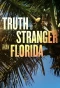Poster for Truth is Stranger Than Florida