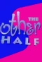Poster for The Other Half
