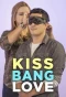 Poster for Kiss Bang Love