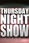 Poster for Thursday Night Show