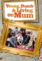 Poster for Young, Dumb and Living Off Mum