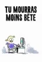 Poster for Tu mourras moins bête