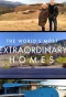 Poster for The World's Most Extraordinary Homes
