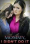 Poster for Mommy, I Didn't Do It