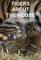 Poster for Tigers About the House