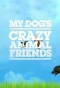 Poster for My Dog's Crazy Animal Friends