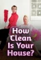 Poster for How Clean Is Your House?