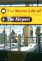 Poster for The Secret Life of the Airport