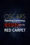 Poster for Oscars Opening Ceremony: Live from the Red Carpet