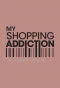 Poster for My Shopping Addiction