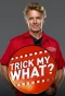 Poster for Trick My What?