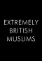Poster for Extremely British Muslims