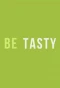 Poster for Be Tasty