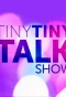 Poster for Tiny Tiny Talk Show