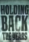 Poster for Holding Back the Years