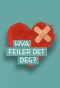 Poster for Hva feiler det deg?