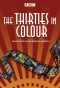 Poster for The Thirties in Colour